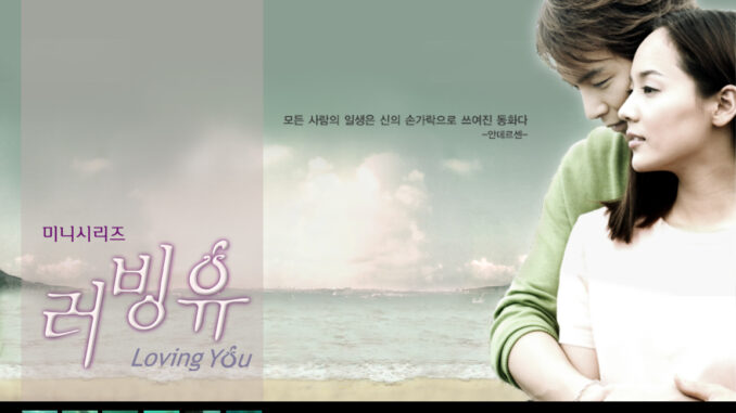 Sinopsis dan Review Drama Korea Loving You (2002)