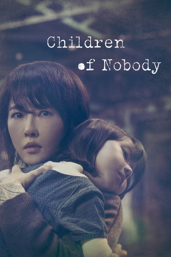 sinopsis Children of Nobody (2018)