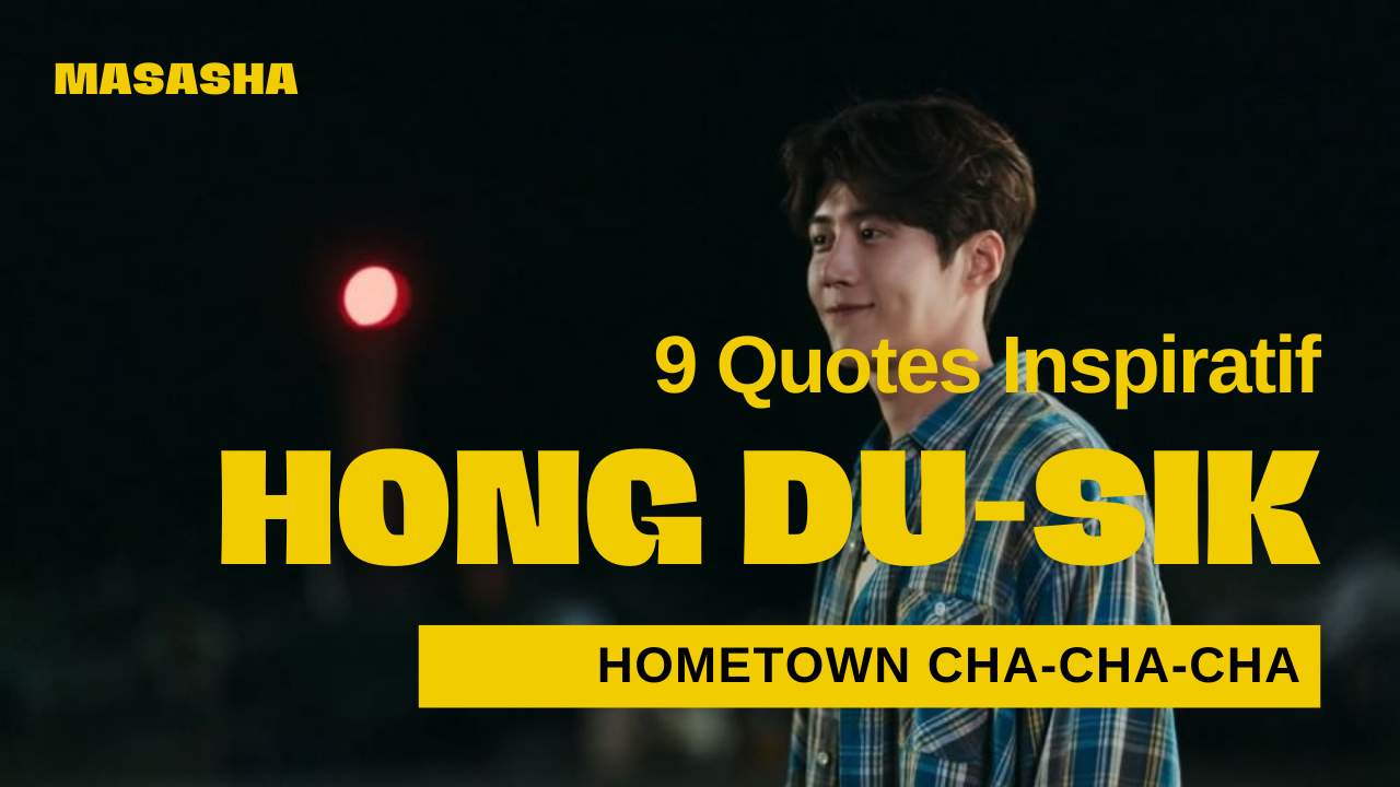 9 Quotes Inspiratif dari Hong Du-Sik (Hometown Cha-cha-cha)