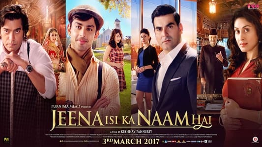 Sinopsis Lengkap Film Jeena Isi Ka Naam Hai (2017)