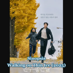 Sinopsis Walking on Thin Ice (2025)
